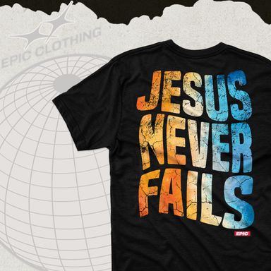 JESUS NEVER FAIL