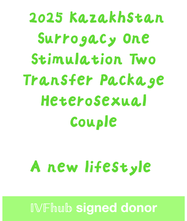 🧬 2025 Kazakhstan Surrogacy One Stimulation Two Transfer Package｜👨‍👩‍👦 Heterosexual Couple 