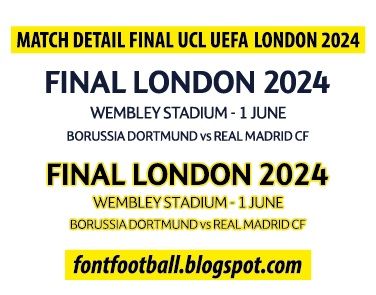 MDT Match Dates Detail Final Champions League Real Madrid vs Dortmund (Final London 2024)