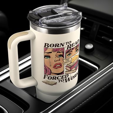 Born to read, forced to work tumbler