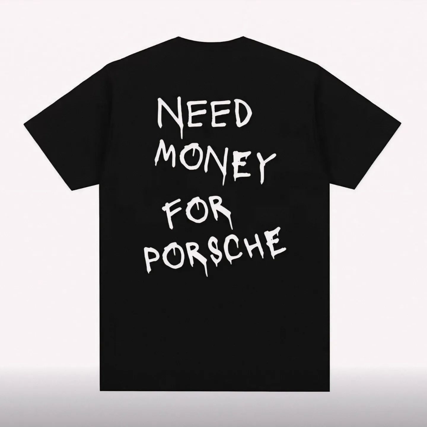 Need Money for Porsche T-shirt