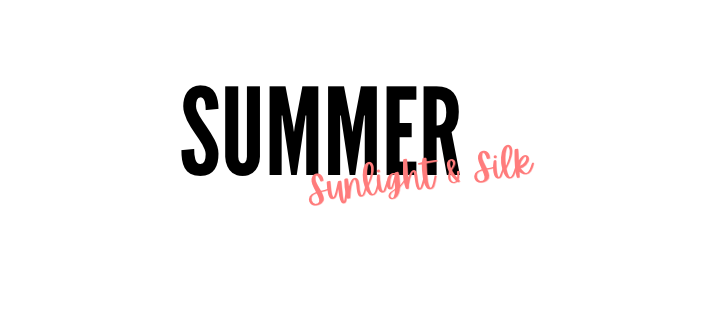 Summer Sunlight & Silk