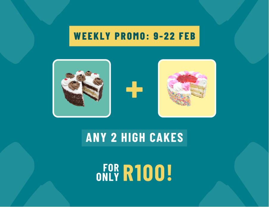 Weekly Promo - Any 2 High Cakes for R100! (09-02-2026 to 22-02-2026)_0