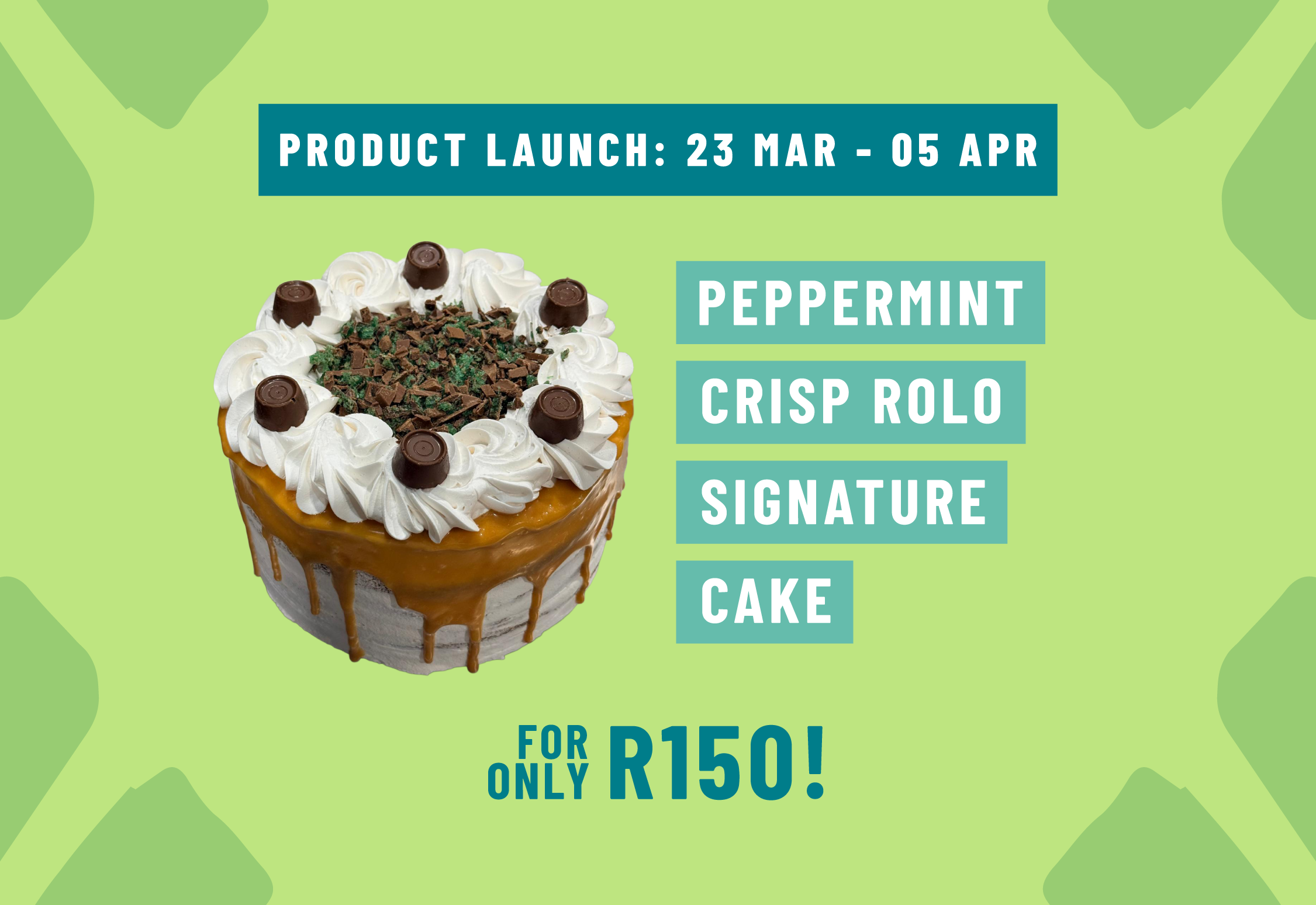 New Product Launch!  Peppermint Crisp Rolo Signature Cake for only R150! (23-03-2026 to 05-04-2026)_0